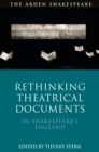 Rethinking Theatrical Documents in Shakespeare’s England - Book