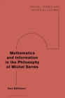 Mathematics and Information in the Philosophy of Michel Serres - Book