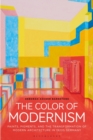 The Color of Modernism : Paints, Pigments, and the Transformation of Modern Architecture in 1920s Germany - Book