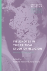 Fieldnotes in the Critical Study of Religion : Revisiting Classical Theorists - eBook