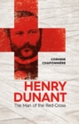 Henry Dunant : The Man of the Red Cross - eBook