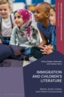 Immigration and Children’s Literature : Stories, Social Justice, and Critical Consciousness - Book