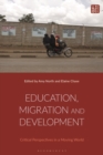 Education, Migration and Development : Critical Perspectives in a Moving World - Book