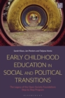 Early Childhood Education in Social and Political Transitions : The Legacy of the Open Society Foundations Step by Step Program - Book