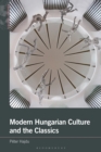 Modern Hungarian Culture and the Classics - eBook