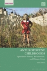 Anthropocene Childhoods : Speculative Fiction, Racialization, and Climate Crisis - Book