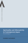 Spirituality and Alternativity in Contemporary Japan : Beyond Religion? - eBook