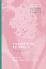 Stereotyping Religion II : Critiquing Clich s - eBook