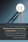 Mentoring and Coaching in Education : A Guide to Coaching and Mentoring Teachers at Every Stage of their Careers - Book