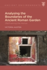 Analysing the Boundaries of the Ancient Roman Garden : (Re)Framing the Hortus - Book