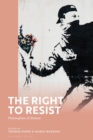 The Right to Resist : Philosophies of Dissent - eBook