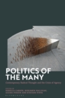 Politics of the Many : Contemporary Radical Thought and the Crisis of Agency - Book