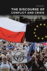 The Discourse of Conflict and Crisis : Poland’s Political Rhetoric in the European Perspective - Book