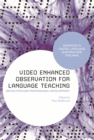 Video Enhanced Observation for Language Teaching : Reflection and Professional Development - Book