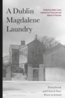 A Dublin Magdalene Laundry : Donnybrook and Church-State Power in Ireland - Book