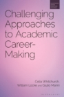 Challenging Approaches to Academic Career-Making - Book