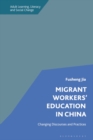 Migrant Workers' Education in China : Changing Discourses and Practices - Book