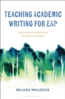 Teaching Academic Writing for EAP : Language Foundations for Practitioners - Book