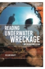 Reading Underwater Wreckage : An Encrusting Ocean - Book