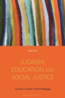 Judaism, Education and Social Justice : Towards a Jewish Critical Pedagogy - eBook