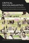 Critical Sociolinguistics : Dialogues, Dissonances, Developments - Book