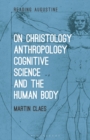 On Christology, Anthropology, Cognitive Science and the Human Body - eBook