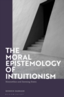 The Moral Epistemology of Intuitionism : Neuroethics and Seeming States - eBook
