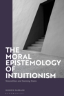 The Moral Epistemology of Intuitionism : Neuroethics and Seeming States - Book