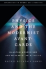 Physics and the Modernist Avant-Garde : Quantum Modernisms and Modernist Relativities - Book