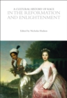 A Cultural History of Race in the Reformation and Enlightenment - eBook
