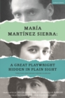 Maria Martinez Sierra: A Great Playwright Hidden in Plain Sight : Three Plays from Spanish Theatre's Silver Age - eBook