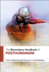 The Bloomsbury Handbook of Posthumanism - Book