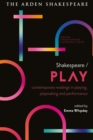 Shakespeare / Play : Contemporary Readings in Playing, Playmaking and Performance - eBook