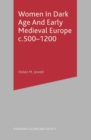 Women In Dark Age And Early Medieval Europe c.500-1200 - eBook