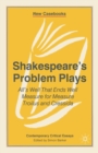 Shakespeare's Problem Plays : All's Well That Ends Well, Measure for Measure, Troilus and Cressida - eBook