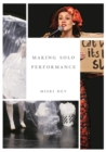 Making Solo Performance : Six Practitioner Interviews - eBook