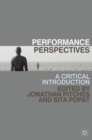 Performance Perspectives : A Critical Introduction - eBook
