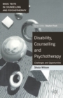 Disability, Counselling and Psychotherapy : Challenges and Opportunities - eBook