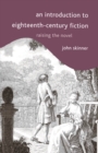 An Introduction to Eighteenth-Century Fiction : Raising the Novel - eBook