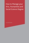 How to Manage your Arts, Humanities and Social Science Degree - eBook