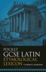 Pocket GCSE Latin Etymological Lexicon - eBook