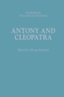 Antony and Cleopatra : Shakespeare: The Critical Tradition - eBook