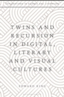 Twins and Recursion in Digital, Literary and Visual Cultures - Book