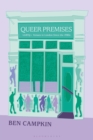 Queer Premises : LGBTQ+ Venues in London since the 1980s - Book