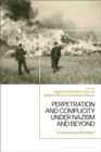 Perpetration and Complicity under Nazism and Beyond : Compromised Identities? - eBook