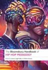 The Bloomsbury Handbook of Hip Hop Pedagogy - Book