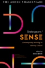 Shakespeare / Sense : Contemporary Readings in Sensory Culture - Book