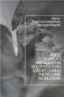 Food, Scarcity and Power in Southeastern Europe during the Second World War - Book