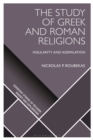 The Study of Greek and Roman Religions : Insularity and Assimilation - Book
