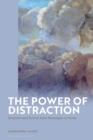The Power of Distraction : Diversion and Reverie from Montaigne to Proust - eBook